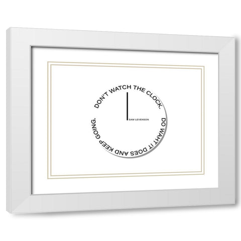 Sam Levenson Quote: The Clock White Modern Wood Framed Art Print with Double Matting by ArtsyQuotes