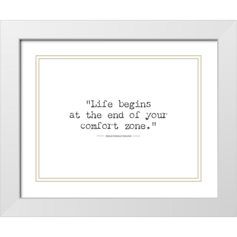 Artsy Quotes Quote: Comfort Zone White Modern Wood Framed Art Print with Double Matting by ArtsyQuotes