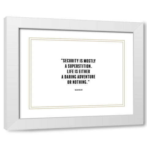 Helen Keller Quote: Superstition White Modern Wood Framed Art Print with Double Matting by ArtsyQuotes