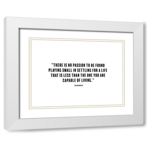 Nelson Madela Quote: Capable of Living White Modern Wood Framed Art Print with Double Matting by ArtsyQuotes