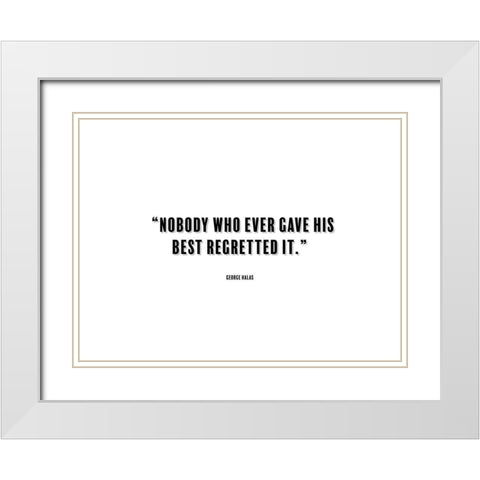 George Halas Quote: Nobody White Modern Wood Framed Art Print with Double Matting by ArtsyQuotes