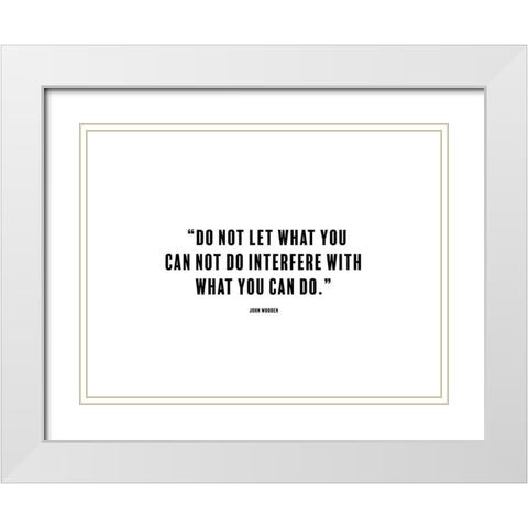 John Wooden Quote: What You Can Do White Modern Wood Framed Art Print with Double Matting by ArtsyQuotes