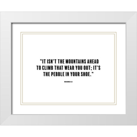 Muhammad Ali Quote: Mountains Ahead White Modern Wood Framed Art Print with Double Matting by ArtsyQuotes