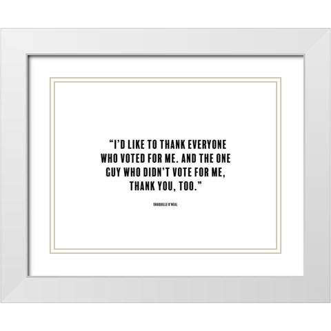 Shaquille Oâ€™Neal Quote: Thank You White Modern Wood Framed Art Print with Double Matting by ArtsyQuotes