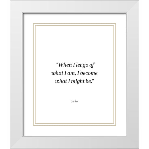 Lao Tzu Quote: I Become White Modern Wood Framed Art Print with Double Matting by ArtsyQuotes