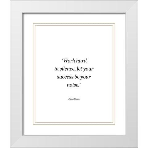 Frank Ocean Quote: Let Your Success White Modern Wood Framed Art Print with Double Matting by ArtsyQuotes