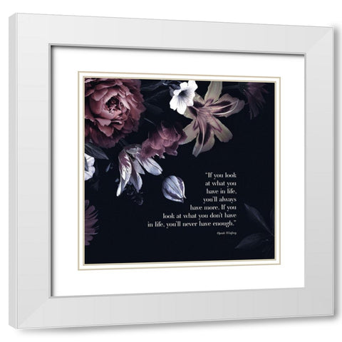 Oprah Winfrey Quote: What You Dont Have White Modern Wood Framed Art Print with Double Matting by ArtsyQuotes