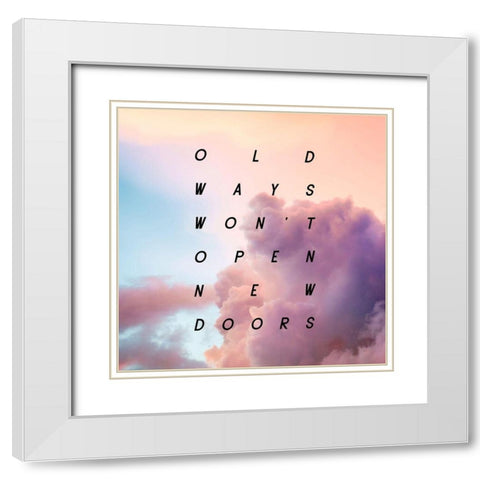 Artsy Quotes Quote: Old Ways White Modern Wood Framed Art Print with Double Matting by ArtsyQuotes