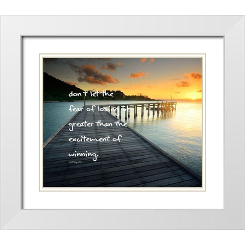 Robert Kiyosaki Quote: Excitement of Winning White Modern Wood Framed Art Print with Double Matting by ArtsyQuotes