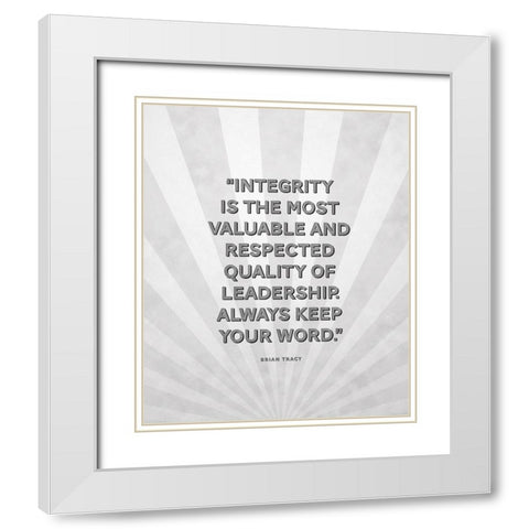 Brian Tracy Quote: Integrity White Modern Wood Framed Art Print with Double Matting by ArtsyQuotes