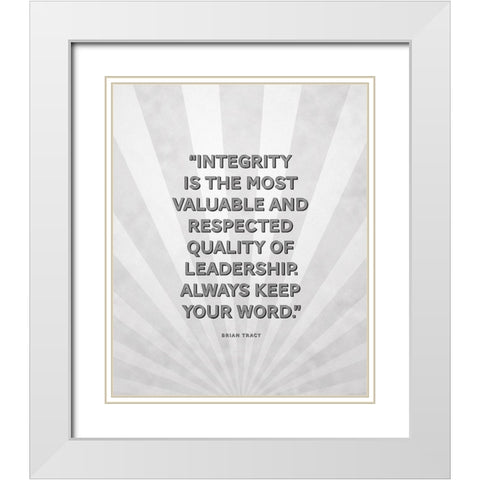 Brian Tracy Quote: Integrity White Modern Wood Framed Art Print with Double Matting by ArtsyQuotes