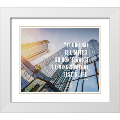 Steve Jobs Quote: Your Time White Modern Wood Framed Art Print with Double Matting by ArtsyQuotes
