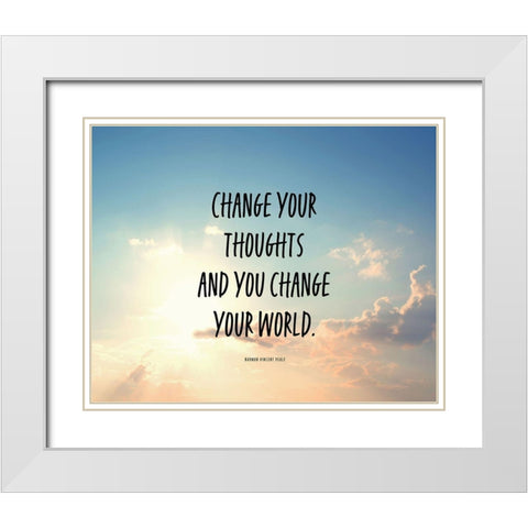 Norman Vincent Peale Quote: Change Your World White Modern Wood Framed Art Print with Double Matting by ArtsyQuotes
