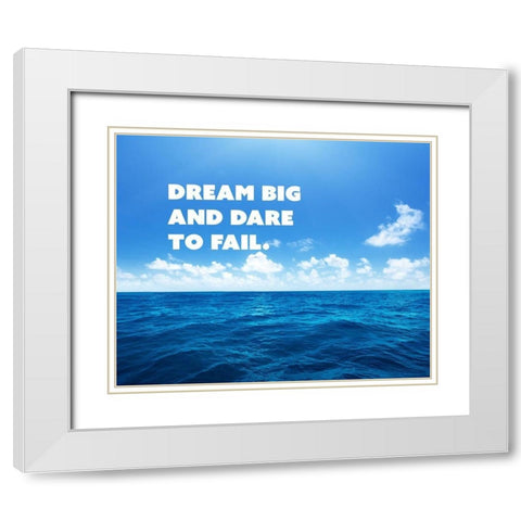 Norman Vaughan Quote: Dream Big White Modern Wood Framed Art Print with Double Matting by ArtsyQuotes