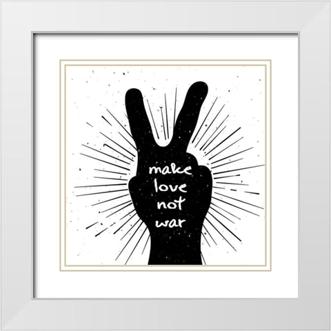 Artsy Quotes Quote: Make Love Not War White Modern Wood Framed Art Print with Double Matting by ArtsyQuotes