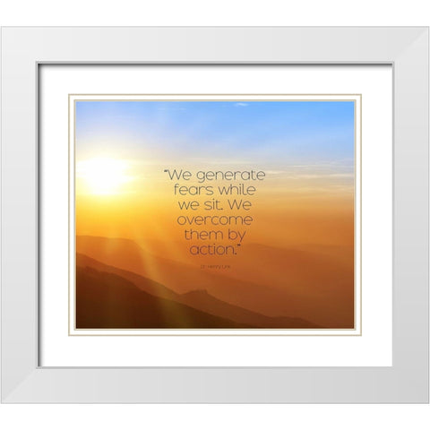 Dr. Henry Link Quote: We Generate Fears White Modern Wood Framed Art Print with Double Matting by ArtsyQuotes