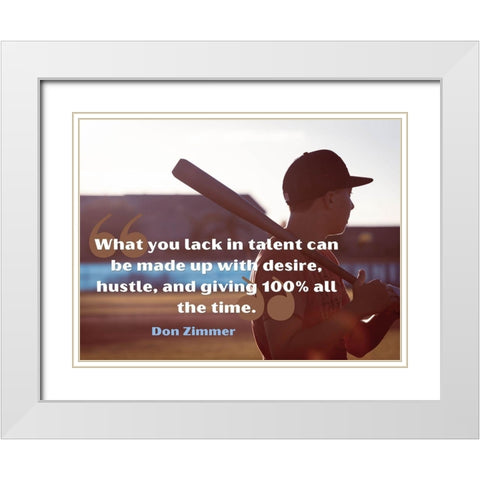 Don Zimmer Quote: Desire and Hustle White Modern Wood Framed Art Print with Double Matting by ArtsyQuotes