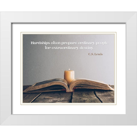 C.S. Lewis Quote: Hardships White Modern Wood Framed Art Print with Double Matting by ArtsyQuotes