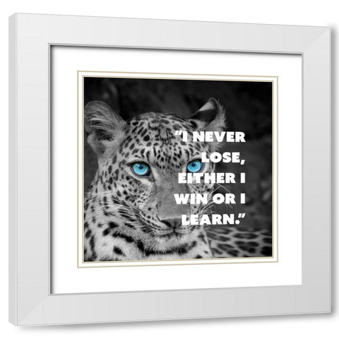 Artsy Quotes Quote: I never Lose White Modern Wood Framed Art Print with Double Matting by ArtsyQuotes