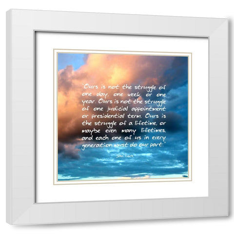 John Lewis Quote: Struggle of a Lifetime White Modern Wood Framed Art Print with Double Matting by ArtsyQuotes