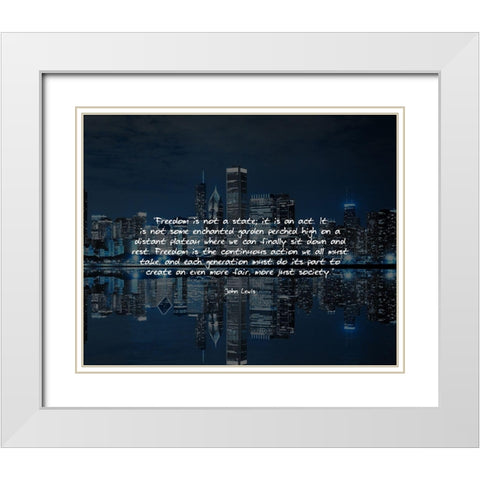John Lewis Quote: Freedom is Not a State White Modern Wood Framed Art Print with Double Matting by ArtsyQuotes