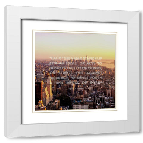 Robert F. Kennedy Quote: Strikes Out Against Injustice White Modern Wood Framed Art Print with Double Matting by ArtsyQuotes
