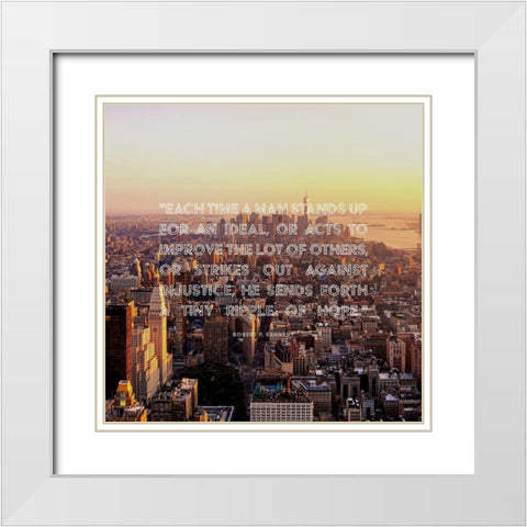 Robert F. Kennedy Quote: Strikes Out Against Injustice White Modern Wood Framed Art Print with Double Matting by ArtsyQuotes