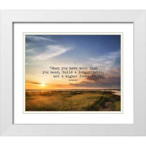 Artsy Quotes Quote: Build a Longer Table White Modern Wood Framed Art Print with Double Matting by ArtsyQuotes