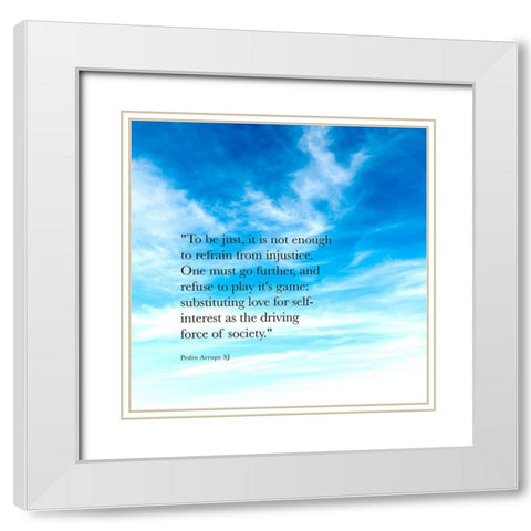 Pedro Arrupe SJ Quote: Injustice White Modern Wood Framed Art Print with Double Matting by ArtsyQuotes