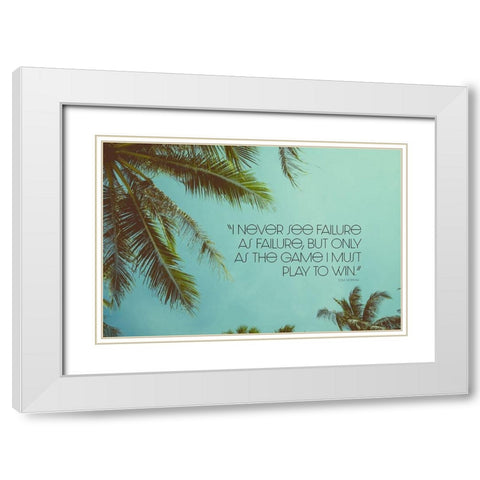 Tom Hopkins Quote: Play to Win White Modern Wood Framed Art Print with Double Matting by ArtsyQuotes