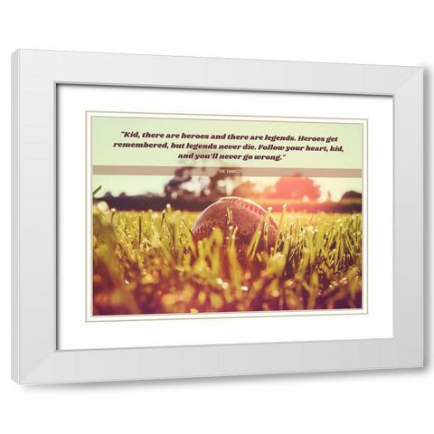 The Sandlot Quote: Heroes and Legends White Modern Wood Framed Art Print with Double Matting by ArtsyQuotes