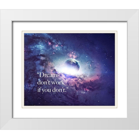 Artsy Quotes Quote: Dreams Dont Work White Modern Wood Framed Art Print with Double Matting by ArtsyQuotes