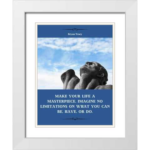 Bryan Tracy Quote: Masterpiece White Modern Wood Framed Art Print with Double Matting by ArtsyQuotes