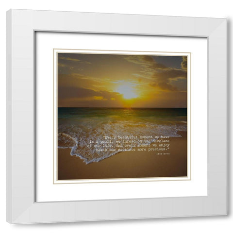 Artsy Quotes Quote: Beautiful Moment White Modern Wood Framed Art Print with Double Matting by ArtsyQuotes