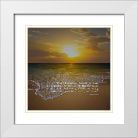 Artsy Quotes Quote: Beautiful Moment White Modern Wood Framed Art Print with Double Matting by ArtsyQuotes