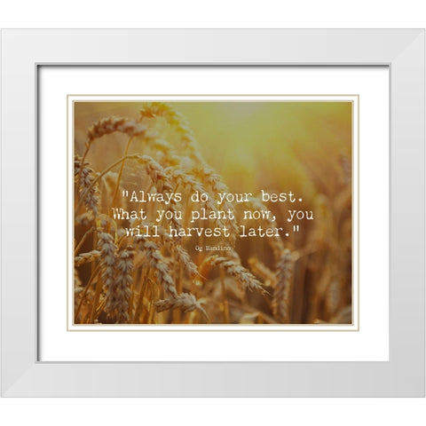 Og Mandino Quote: Always Do Your Best White Modern Wood Framed Art Print with Double Matting by ArtsyQuotes
