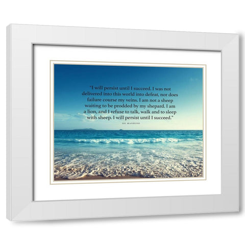 Og Mandino Quote: I will Persist White Modern Wood Framed Art Print with Double Matting by ArtsyQuotes