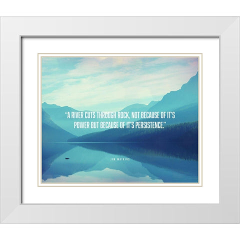 Jim Watkins Quote: River Cuts Through Rock White Modern Wood Framed Art Print with Double Matting by ArtsyQuotes