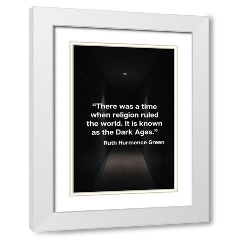 Ruth Hurmence Green Quote: Religion White Modern Wood Framed Art Print with Double Matting by ArtsyQuotes