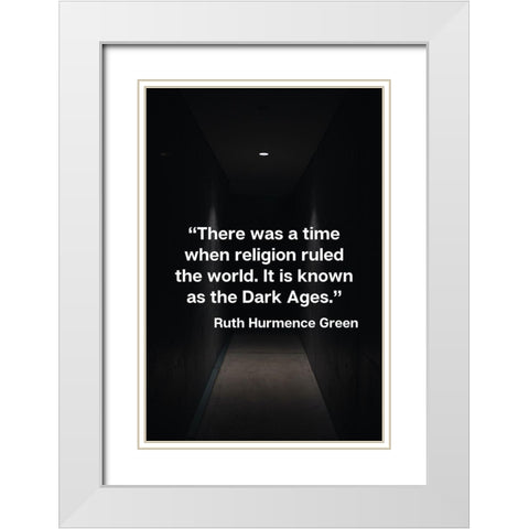 Ruth Hurmence Green Quote: Religion White Modern Wood Framed Art Print with Double Matting by ArtsyQuotes