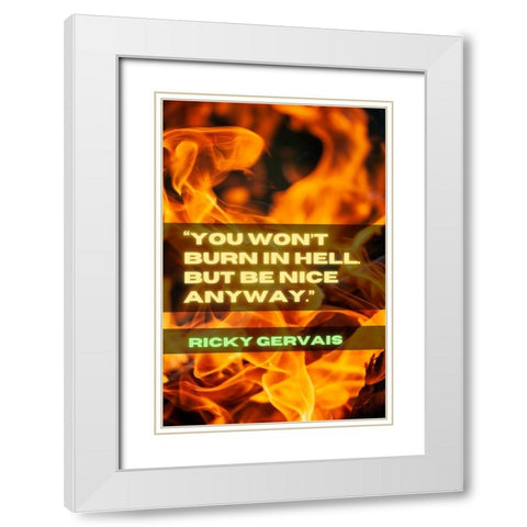 Ricky Gervais Quote: Be Nice White Modern Wood Framed Art Print with Double Matting by ArtsyQuotes