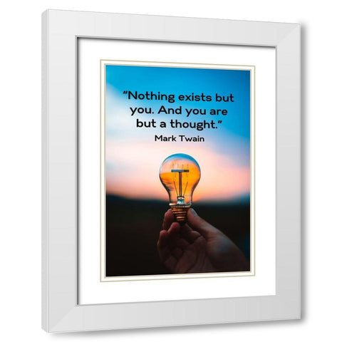 Mark Twain Quote: You are but a Thought White Modern Wood Framed Art Print with Double Matting by ArtsyQuotes