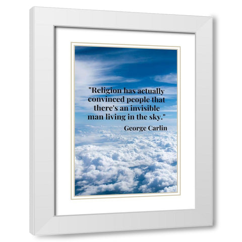 George Carlin Quote: Religion White Modern Wood Framed Art Print with Double Matting by ArtsyQuotes