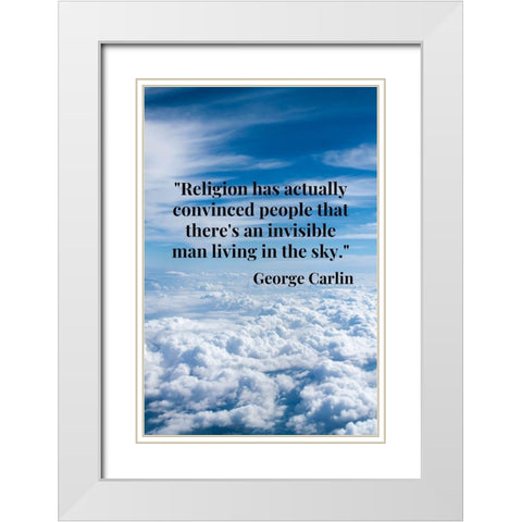 George Carlin Quote: Religion White Modern Wood Framed Art Print with Double Matting by ArtsyQuotes