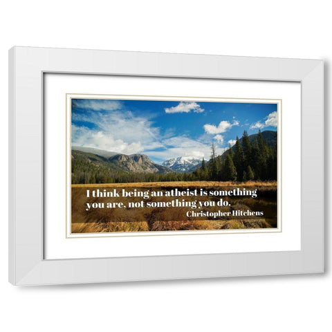 Christopher Hitchens Quote: Atheist White Modern Wood Framed Art Print with Double Matting by ArtsyQuotes