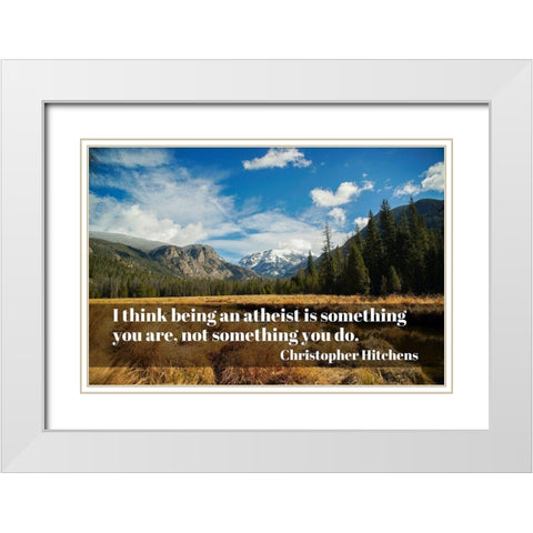 Christopher Hitchens Quote: Atheist White Modern Wood Framed Art Print with Double Matting by ArtsyQuotes