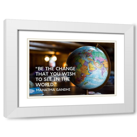 Mahatma Gandhi Quote: Be the Change White Modern Wood Framed Art Print with Double Matting by ArtsyQuotes