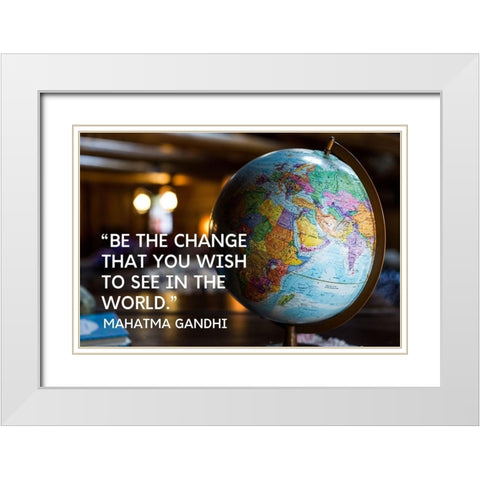 Mahatma Gandhi Quote: Be the Change White Modern Wood Framed Art Print with Double Matting by ArtsyQuotes