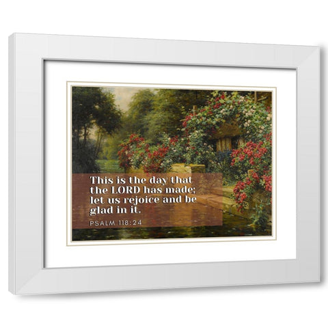 Bible Verse Quote Psalm 118:24, Louis Aston Knight, Rambling Roses on a Rivers Edge White Modern Wood Framed Art Print with Double Matting by ArtsyQuotes