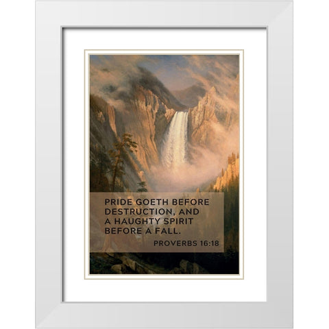 Bible Verse Quote Proverbs 16:18, Albert Bierstadt - Yellowstone Falls White Modern Wood Framed Art Print with Double Matting by ArtsyQuotes